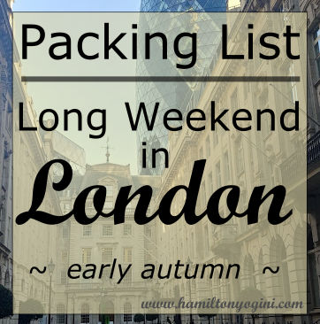 Packing List – London Long-weekend